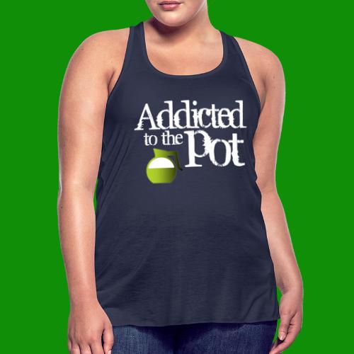 Addicted to the Pot - Women's Flowy Tank Top by Bella