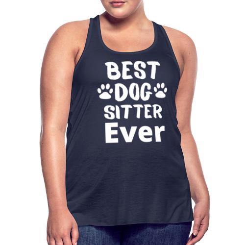Best Dog Sitter Ever Funny Dog Owners For Doggie L - Women's Flowy Tank Top by Bella