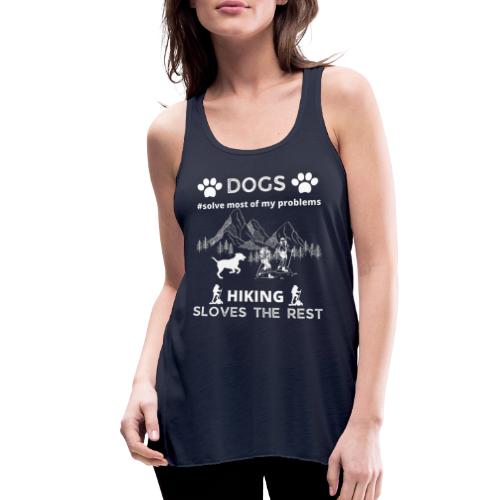 Dogs Solve Most Of My Problems Hiking Solves Rest - Women's Flowy Tank Top by Bella