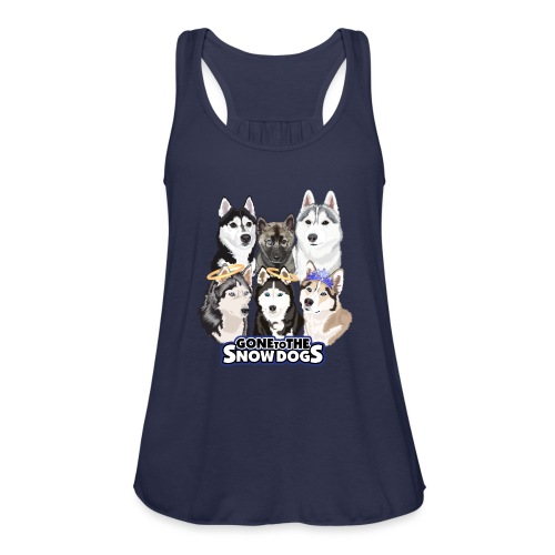 The Gone to the Snow Dogs Husky Pack! - Women's Flowy Tank Top by Bella