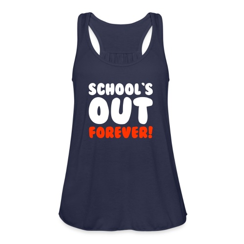 SCHOOLS`OUT FOREVER - Women's Flowy Tank Top by Bella