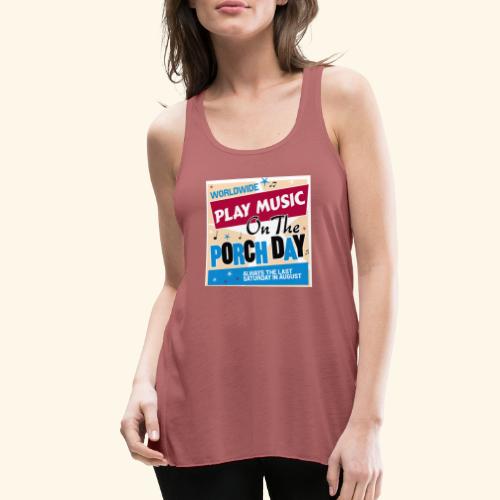 Play Music on the Porch Day - Women's Flowy Tank Top by Bella