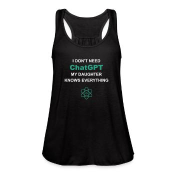 I don't need ChatGPT my daughter knows everything - Women's Flowy Tank Top by Bella -  - Front - Julia (174cm)