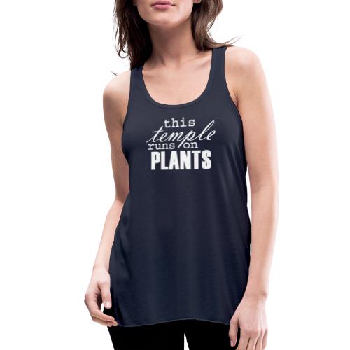 This temple runs on plants - Women's Flowy Tank Top by Bella