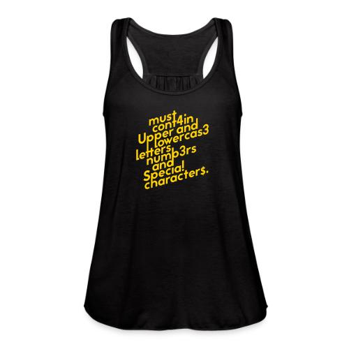 Password Requirements - Women's Flowy Tank Top by Bella