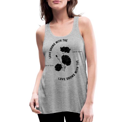 Love Grows With The Sun Of Faith - Women's Flowy Tank Top by Bella