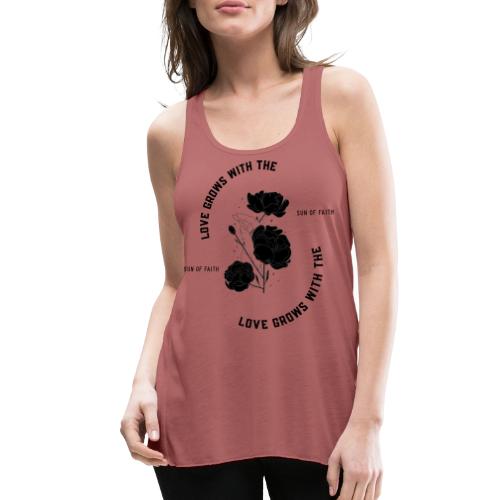 Love Grows With The Sun Of Faith - Women's Flowy Tank Top by Bella
