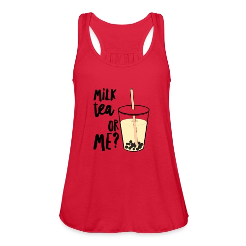 Milk Tea or Me? - Women's Flowy Tank Top by Bella