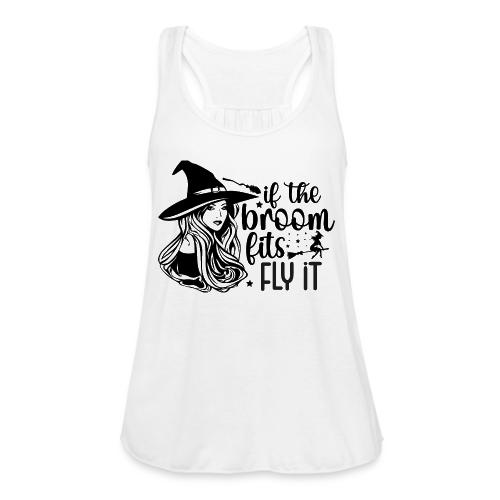 If The Broom Fits! - Women's Flowy Tank Top by Bella