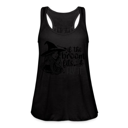 If The Broom Fits! - Women's Flowy Tank Top by Bella