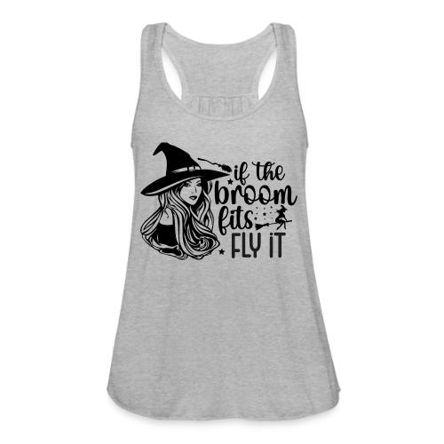 If The Broom Fits! - Women's Flowy Tank Top by Bella