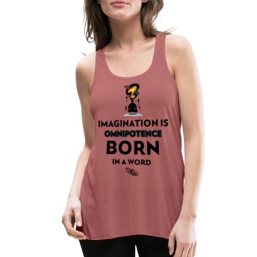 Imagination Is Omnipotence - Women's Flowy Tank Top by Bella