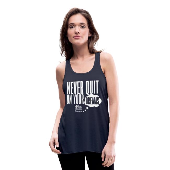 Never Quit On Your Dreams Big Bailey White Art