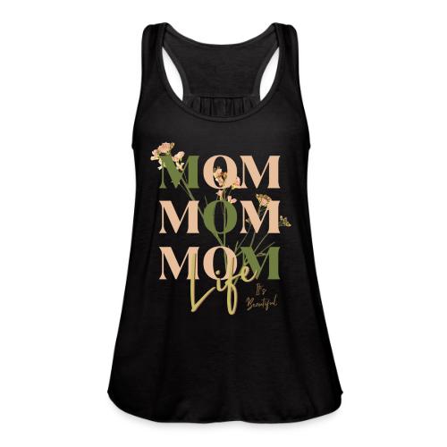 Mom Life: The Joys of Motherhood - Women's Flowy Tank Top by Bella