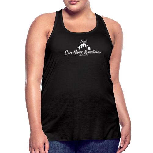 faith move can mountains Matthew 17:20 white - Women's Flowy Tank Top by Bella