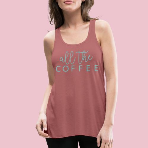 All The Coffee - Women's Flowy Tank Top by Bella