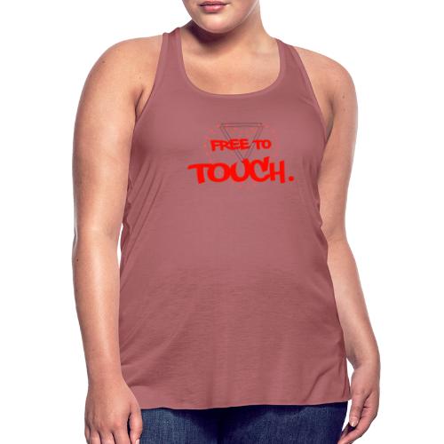 FREE to touch - Women's Flowy Tank Top by Bella