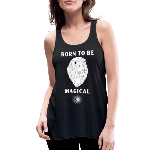 Born To Be Magical - Women's Flowy Tank Top by Bella