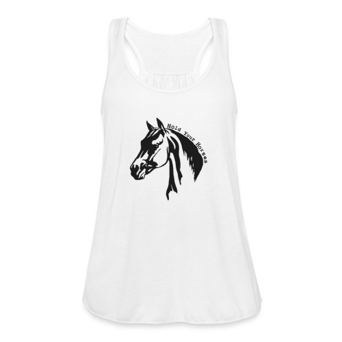 Bridle Ranch Hold Your Horses (Black Design) - Women's Flowy Tank Top by Bella