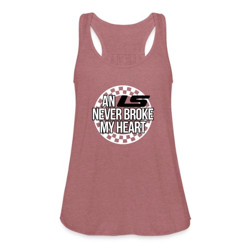 AN LS NEVER BROKE MY HEART - Women's Flowy Tank Top by Bella