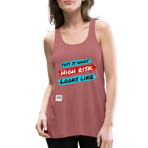 This Is What High Risk Looks Like - Women's Flowy Tank Top by Bella