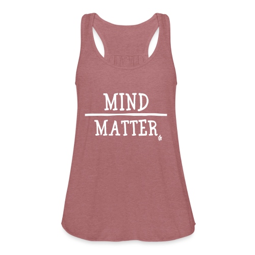 Mind over Matter white - Women's Flowy Tank Top by Bella