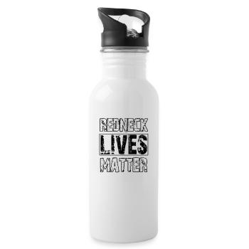 Redneck Lives Matter - 20 oz Water Bottle - white - Right