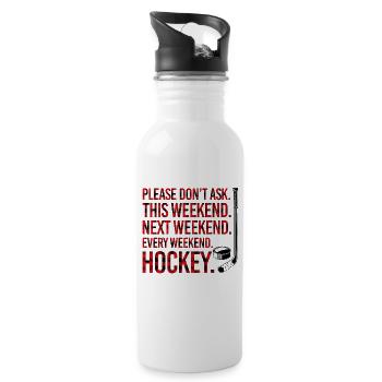This Weekend Next Weekend Every Weekend Hockey - 20 oz Water Bottle - white - Right
