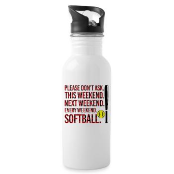 This Weekend Next Weekend Every Weekend Softball - 20 oz Water Bottle - white - Right