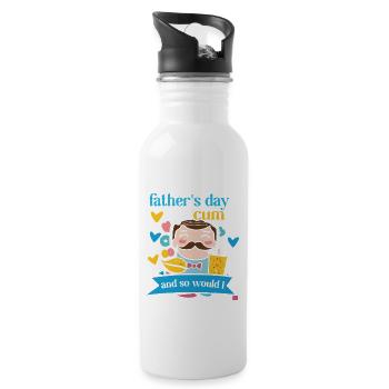 Father's Day Has Cum And So Would I - 20 oz Water Bottle - white - Right