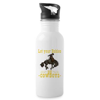 Let Your Babies Be Cowboys - 20 oz Water Bottle - white - Right