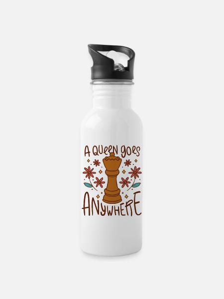 A Queen Goes Anywhere Chess Rules Tee - 20 oz Water Bottle - white