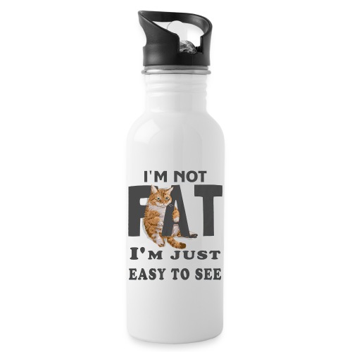 I m Not Fat I m Just Easy To See - Water Bottle