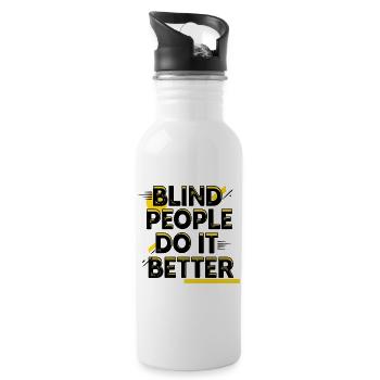 Blind People Do It Better - 20 oz Water Bottle - white - Right