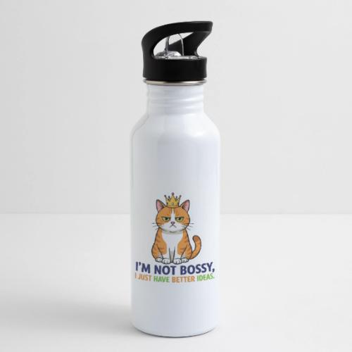 I'm Not Bossy, I Just Have Better Ideas | Cute Cat - 20 oz Water Bottle