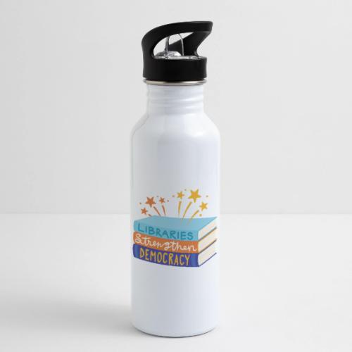 Libraries Strengthen Democracy - 20 oz Water Bottle