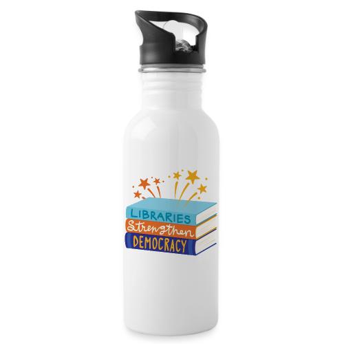 Libraries Strengthen Democracy - 20 oz Water Bottle