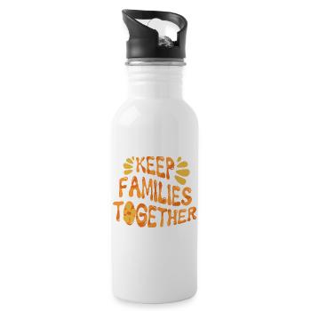 Humanity Equality Keep Families Together - 20 oz Water Bottle - white - Right