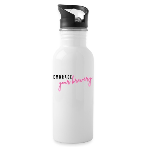 Embrace Your Bravery - Water Bottle