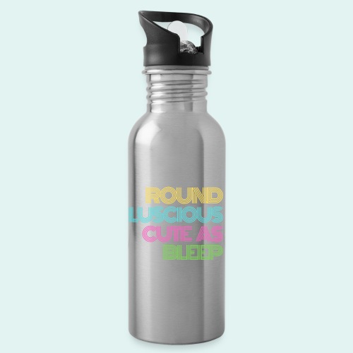 Round, Luscious, and Cute as Bleep ALT - 20 oz Water Bottle