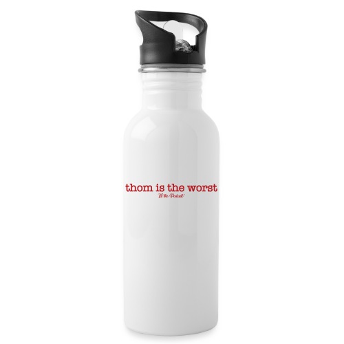 Thom is the Worst - Water Bottle