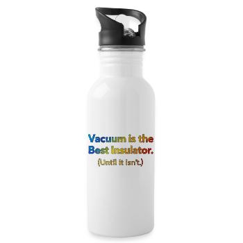 Vacuum Is the Best Insulator Humor - 20 oz Water Bottle - white - Right
