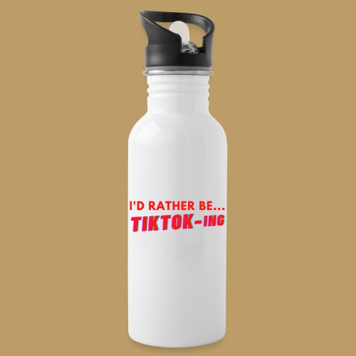 I'D RATHER BE...TIKTOK-ING (Red) - Water Bottle
