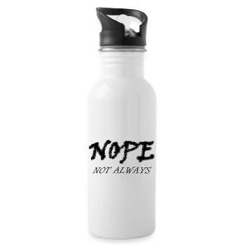 NOPE ,not always. - 20 oz Water Bottle - white - Right
