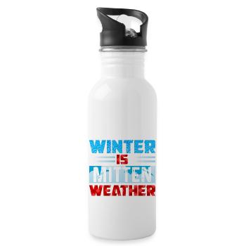 Winter is Mitten Weather - 20 oz Water Bottle - white - Right
