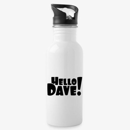 Hello Dave (free choice of design color) - Water Bottle