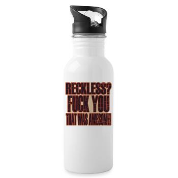 "Reckless Fuck You That Was Awesome" tee design - 20 oz Water Bottle - white - Right