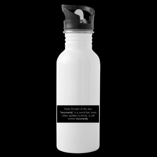 Incorrectly - 20 oz Water Bottle