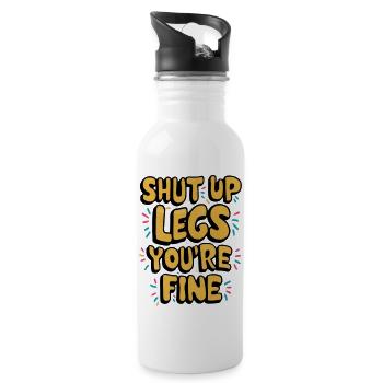 "Shut Up Legs You're Fine" Funny Groovy T- Shirt - 20 oz Water Bottle - white - Right