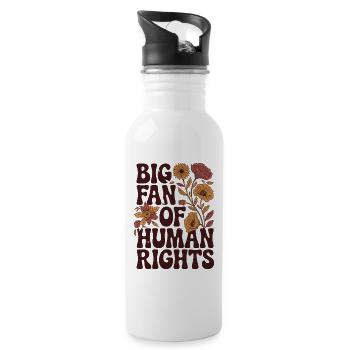Big Fan of Human Rights Equality Quote - 20 oz Water Bottle - white - Right